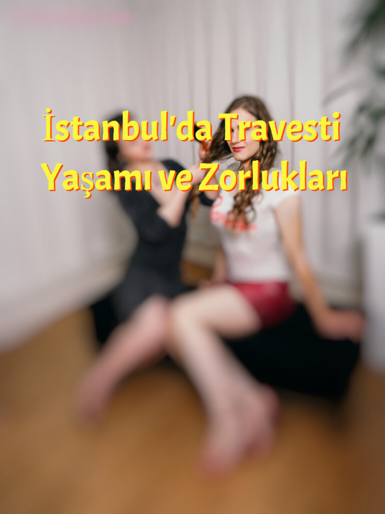 İstanbul'da Travesti Yaşamı