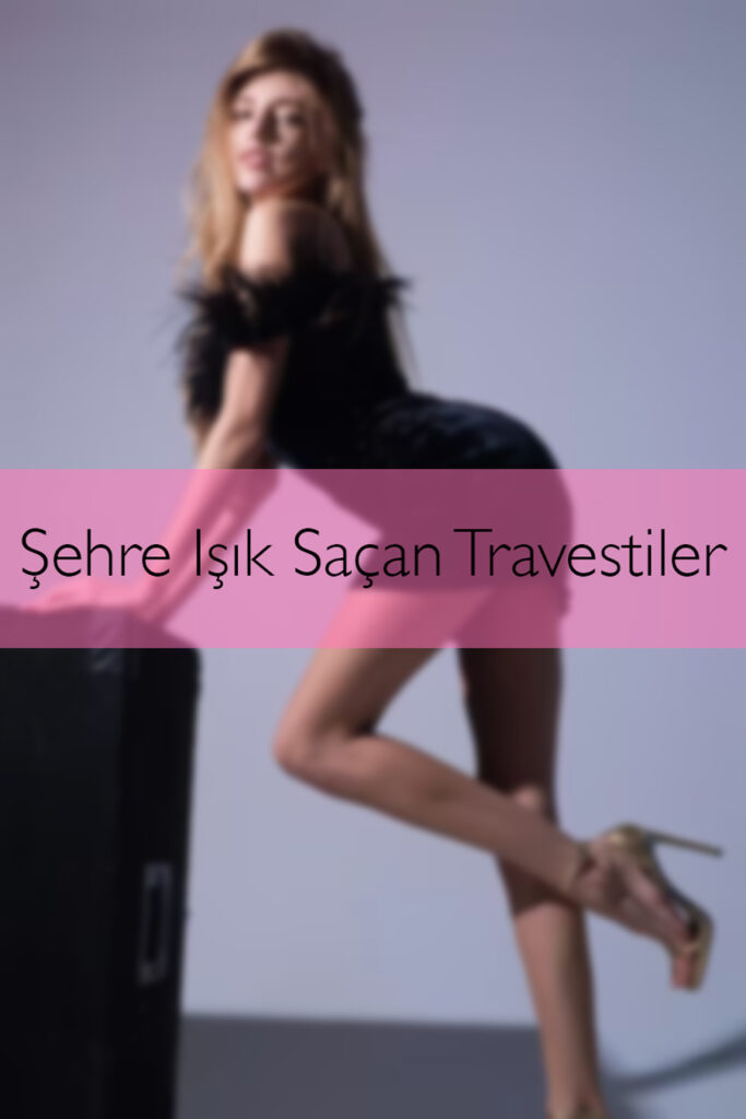 Şehre Işık Saçan Travestiler